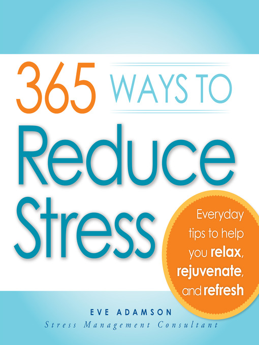 Title details for 365 Ways to Reduce Stress by Eve Adamson - Available